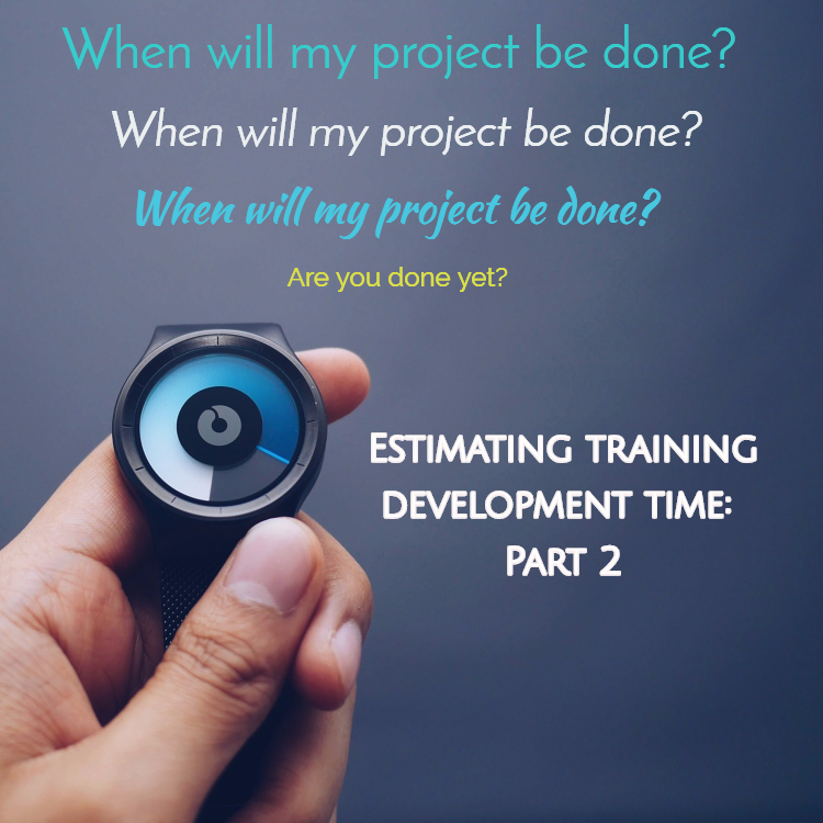 Estimating time to develop training – Part 2